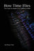 How Time Flies: Ten ways to pause in a rushing world by Ebony G. Frost, Ebony G. Frost