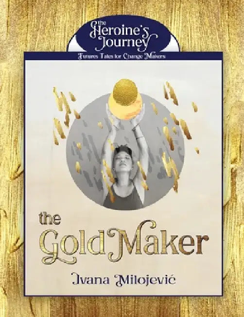 The Gold Maker by Ivana Milojevic