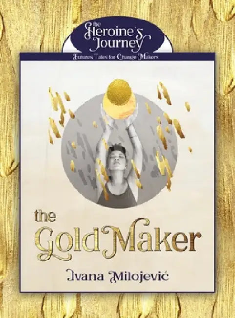 The Gold Maker by Ivana Milojevic
