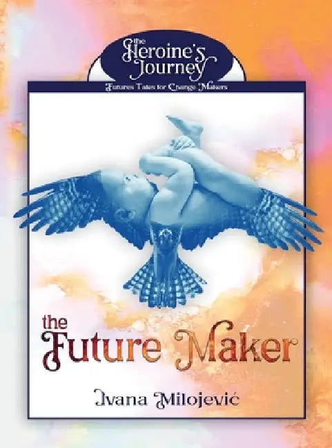 The Future Maker by Ivana Milojevic
