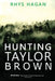 Hunting Taylor Brown by Rhys Hagan