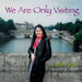 We Are Only Visiting by Kathryn Carter