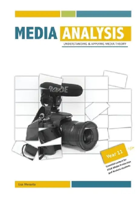 Media Analysis: Understanding and Applying Media Theory by Lisa J. Merante