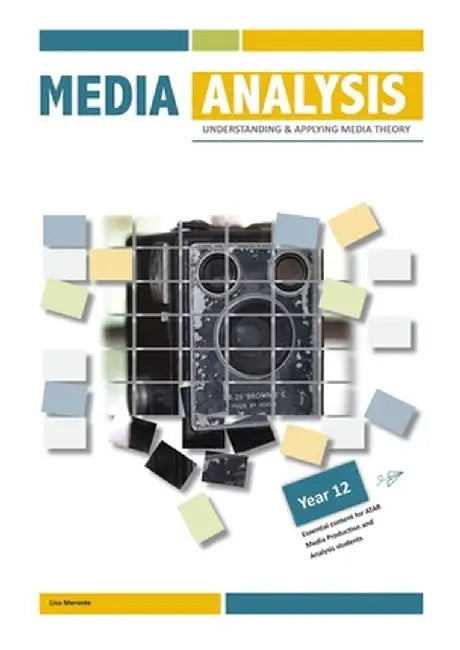 Media Analysis: Understanding and applying media theory by Lisa Merante
