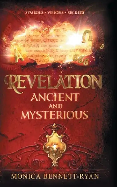 REVELATION Ancient and Mysterious by Monica Bennett-Ryan