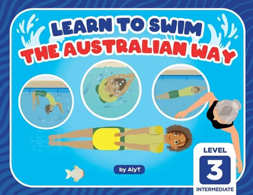 Learn To Swim The Australian Way Level 3: Intermediate by Allison Tyson