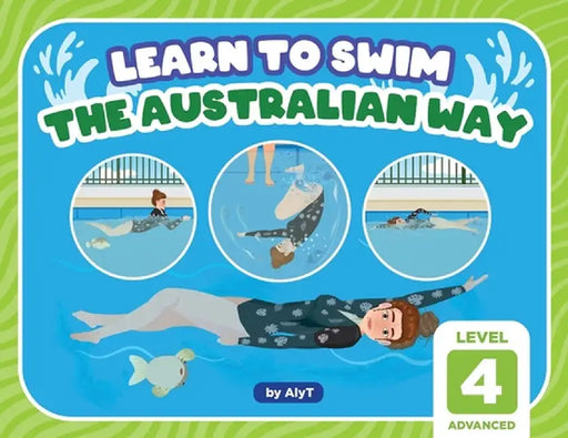 Learn To Swim The Australian Way Level 4: Advanced by Allison Tyson