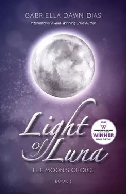 Light of Luna: The Moon's Choice by Gabriella Dawn Dias
