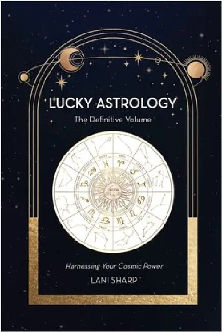 Lucky Astrology: The Definite Volume by Sharp, Lani