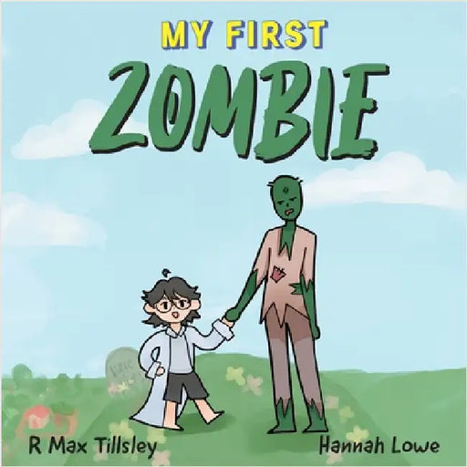 My First Zombie by Tillsley, R. Max