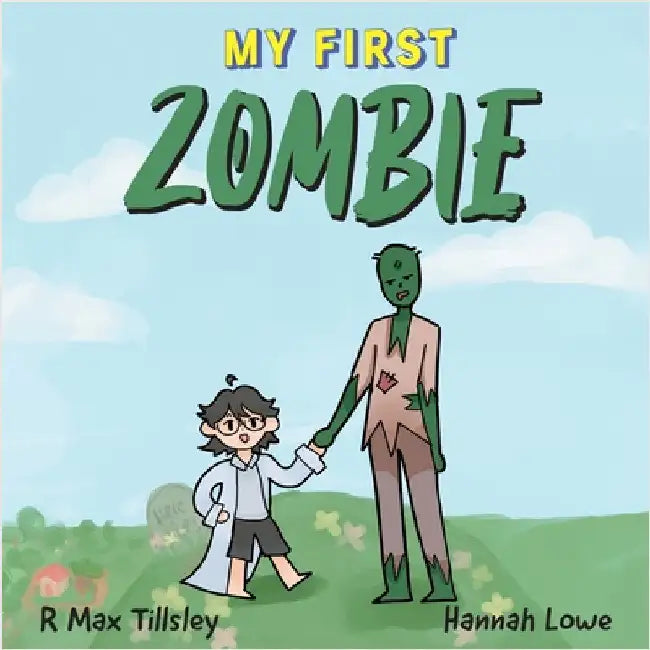 My First Zombie by Tillsley, R. Max