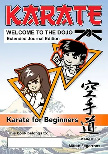 WELCOME TO THE DOJO - Extended Journal Edition by Marko Fagerroos