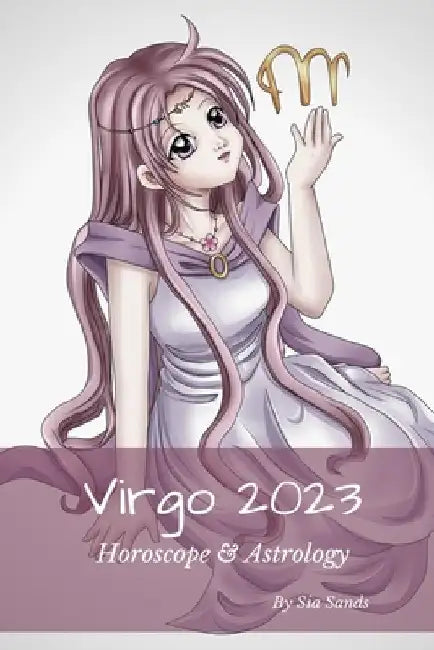 Virgo 2023: Horoscope & Astrology by Sia Sands