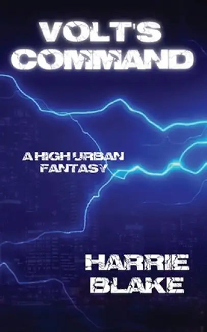 Volt's Command: A high urban fantasy by Harrie Blake