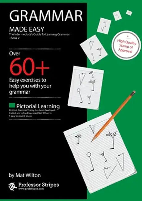 Grammar Made Easy: The Intermediate's Guide to Learning Grammar - Book 2 from Prof. Stripes by Mat Wilton
