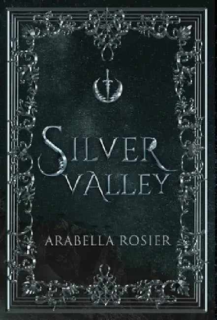 Silver Valley by Arabella Rosier