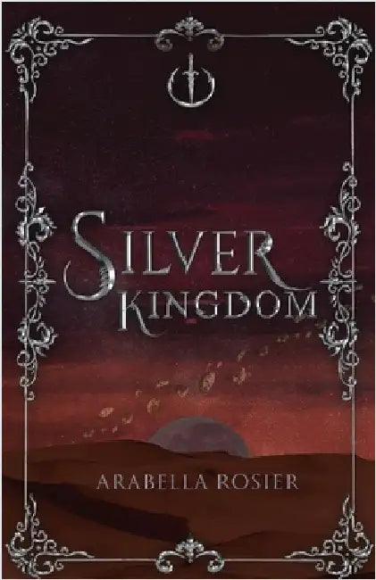 Silver Kingdom by Rosier, Arabella