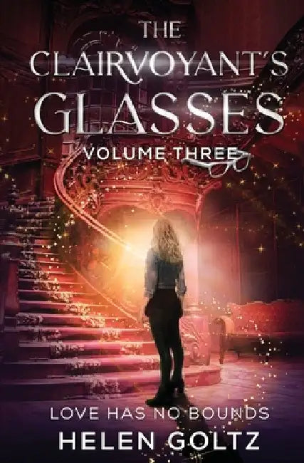 The Clairvoyant's Glasses Volume 3 by Helen Goltz
