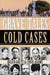 Grave Tales: cold Cases by Helen Goltz