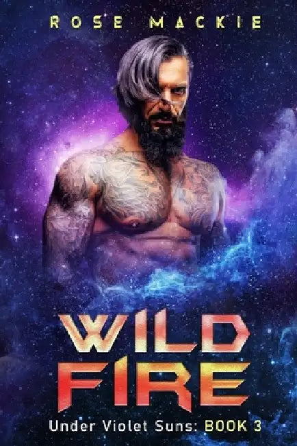 Wild Fire: A Sci FI Alien Romance by Rose MacKie