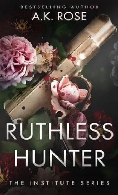 Ruthless Hunter by A. K. Rose
