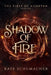 Shadow of Fire by Kate Schumacher