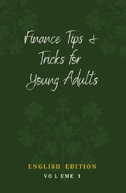 Finance Tips and Tricks for Young Adults by Daniel J. Donnelly