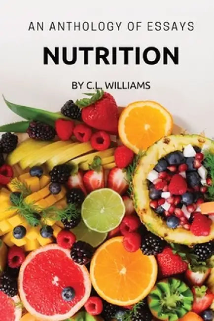 Nutrition: An Anthology of Essays by C. L. Williams