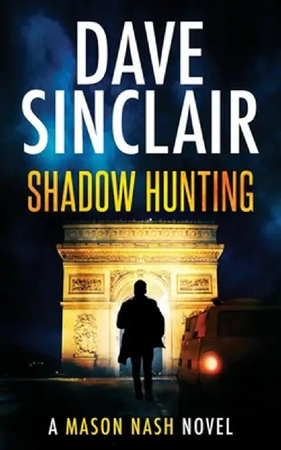 Shadow Hunting: A Mason Nash Novel by Dave Sinclair