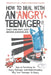 How To Deal With an Agnry Teenager! They Are Not Just Being Assholes: Tips on Parenting and Angry Teenager and Understanding Why Your Teenager Is Angr by Rebecca Flag