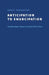 Anticipation to Emancipation: Toward a Stage Theory of the Uses of the Future by Sohail Inayatullah