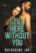 Still Here Without You: A Heartstrings Novel by Katherine Jay