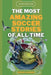 The Beautiful Game - The Most Amazing Soccer Stories Of All Time by Michael Langdon
