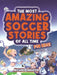 The Most Amazing Soccer Stories Of All Time - For Kids! by Michael Langdon