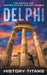 Delphi: The Oracle and Sacred Site of Ancient Greece by History Titans