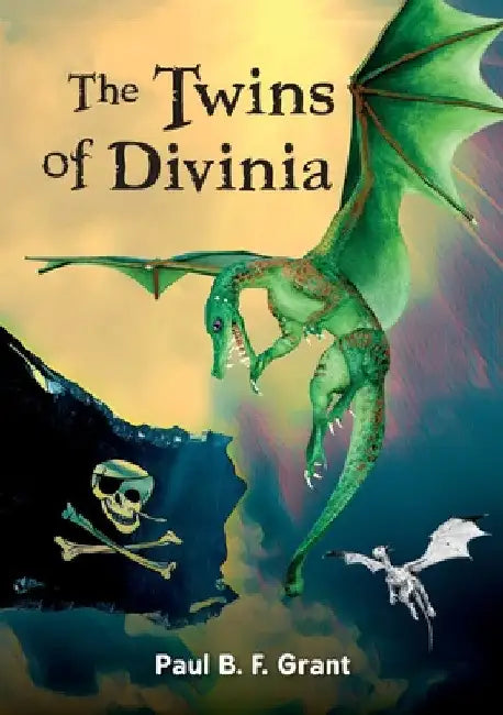 The Twins of Divinia by Paul B. F. Grant