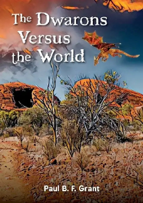 The Dwarons Versus the World by Paul B. F. Grant