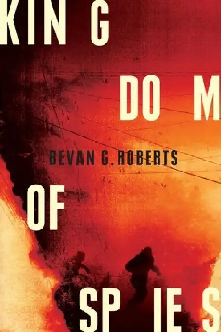 Kingdom of Spies by Bevan G. Roberts