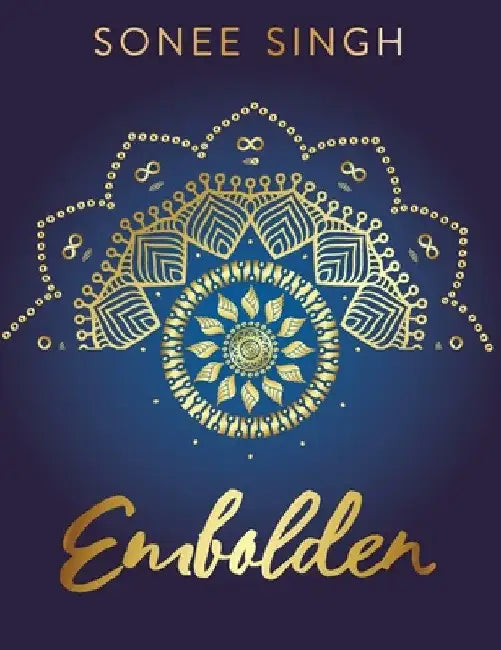 Embolden by Sonee Singh