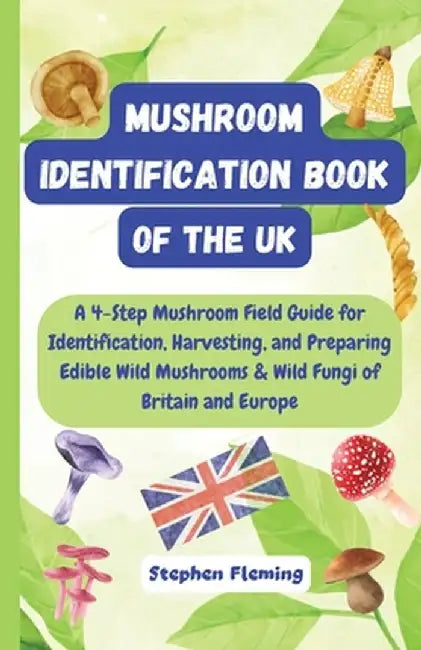 Mushroom Identification Book of the UK by Stephen Fleming