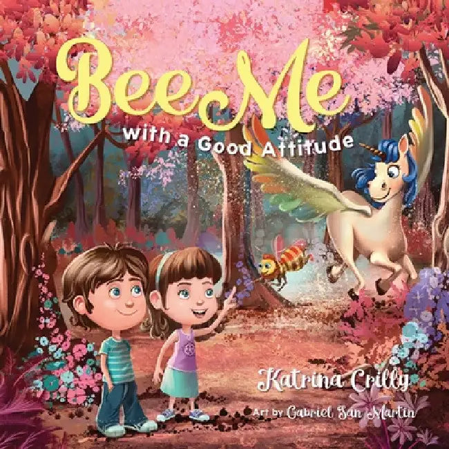 Bee Me: with a good attitude by Katrina Crilly