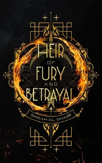Heir of Fury and Betrayal by Sarah El Dhaibi