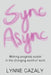 Sync Async: Making progress easier in the changing world of work by Lynne Cazaly
