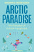 Arctic Paradise: The Paradox of Finnish Happiness by Susanna Heiskanen