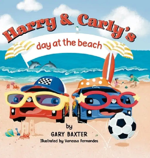 Harry and Carly's day at the beach by Gary Baxter, Vanessa Fernandes