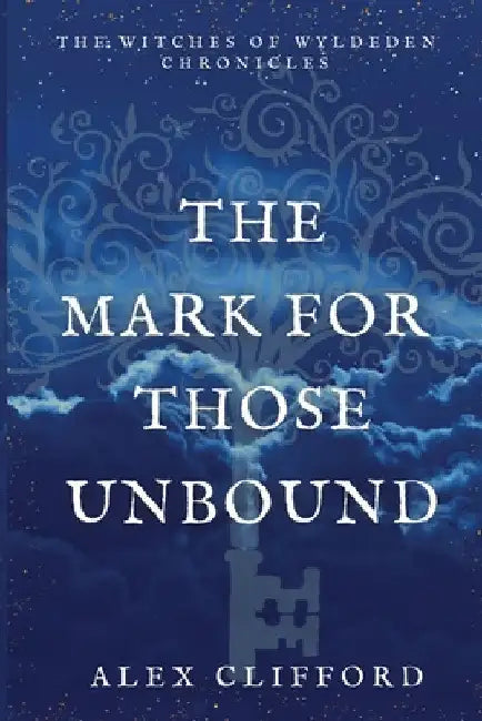 The Mark for Those Unbound by Alex Clifford