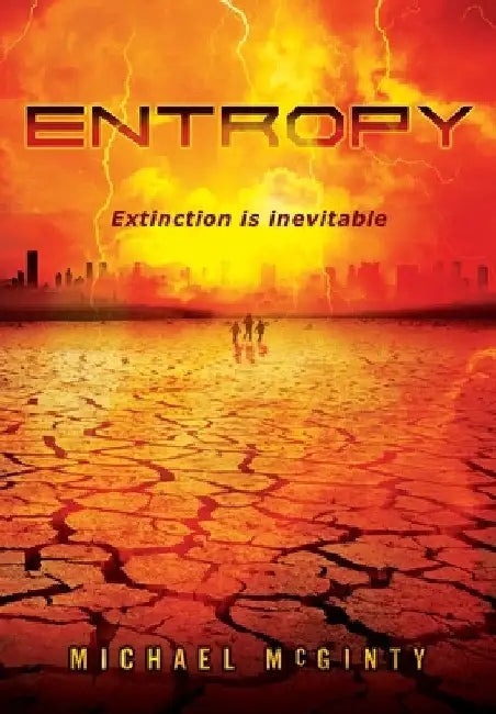 Entropy: A Post-Apocalyptic Novel of the End of Humanity by Michael McGinty