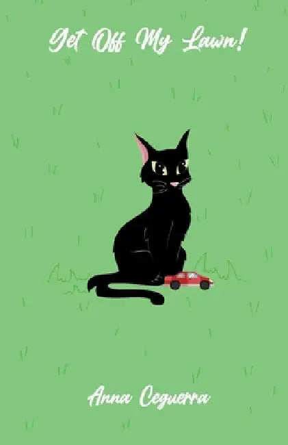 Get Off My Lawn! by Anna Ceguerra