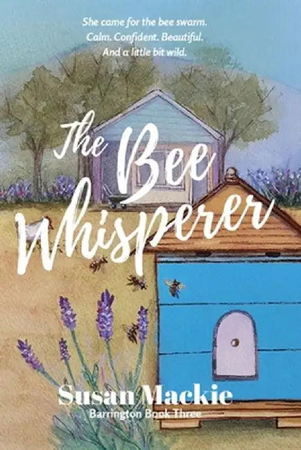 The Bee Whisperer by Susan MacKie