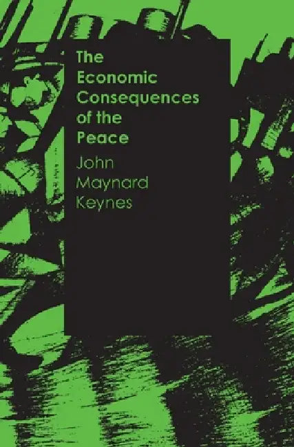The Economic Consequences of the Peace by John Maynard Keynes